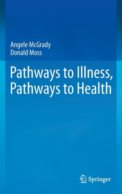 Pathways to Illness, Pathways to Health, Hardback Book