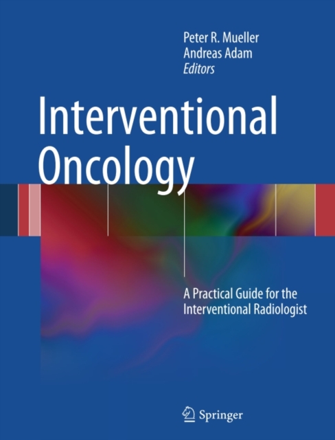 Interventional Oncology : A Practical Guide for the Interventional Radiologist, PDF eBook