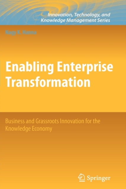 Enabling Enterprise Transformation : Business and Grassroots Innovation for the Knowledge Economy, Hardback Book