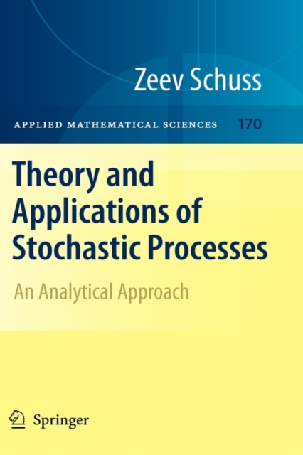 Theory and Applications of Stochastic Processes : An Analytical Approach, Hardback Book