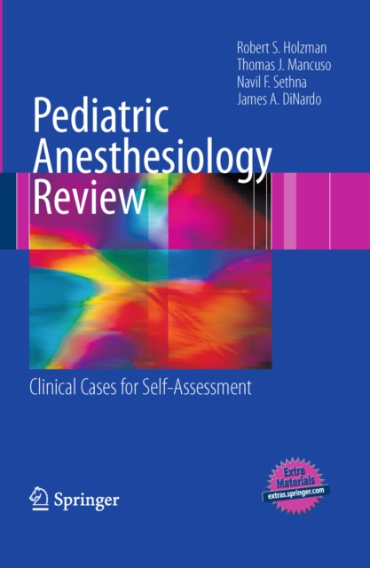 Pediatric Anesthesiology Review : Clinical Cases for Self-Assessment, PDF eBook