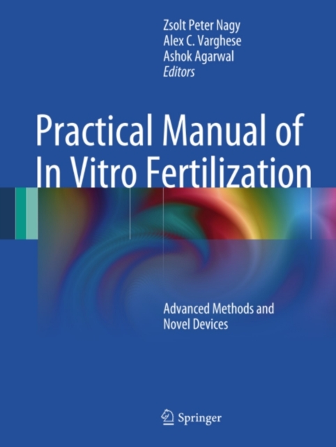 Practical Manual of In Vitro Fertilization : Advanced Methods and Novel Devices, PDF eBook