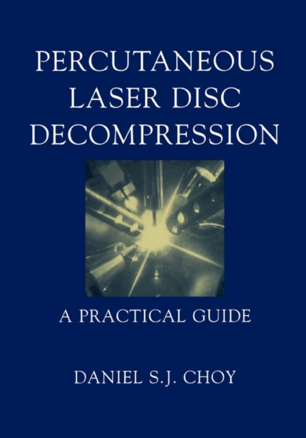 Percutaneous Laser Disc Decompression : A Practical Guide, Paperback / softback Book