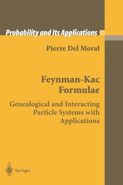 Feynman-Kac Formulae : Genealogical and Interacting Particle Systems with Applications, Paperback / softback Book