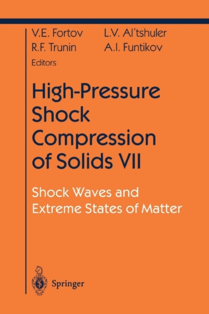 High-Pressure Shock Compression of Solids VII : Shock Waves and Extreme States of Matter, Paperback / softback Book