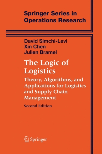 The Logic of Logistics : Theory, Algorithms, and Applications for Logistics and Supply Chain Management, Paperback / softback Book