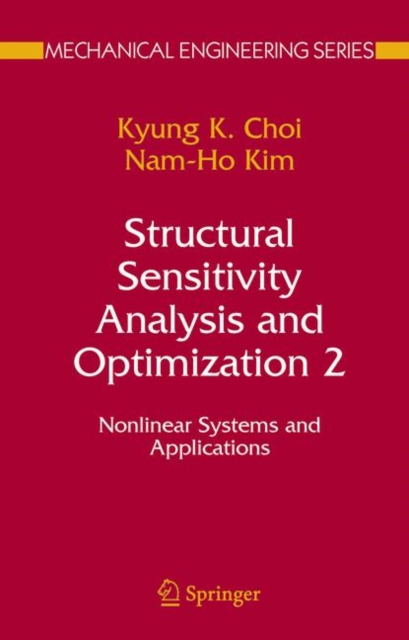 Structural Sensitivity Analysis and Optimization 2 : Nonlinear Systems and Applications, Paperback / softback Book
