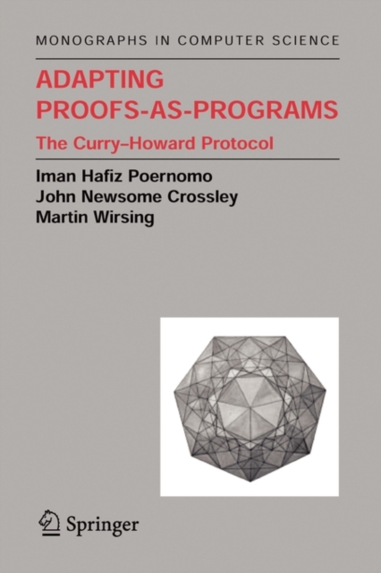 Adapting Proofs-as-Programs : The Curry--Howard Protocol, Paperback / softback Book