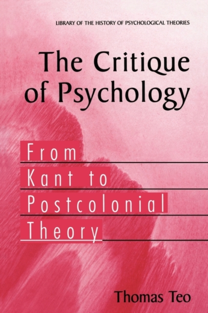 The Critique of Psychology : From Kant to Postcolonial Theory, Paperback / softback Book
