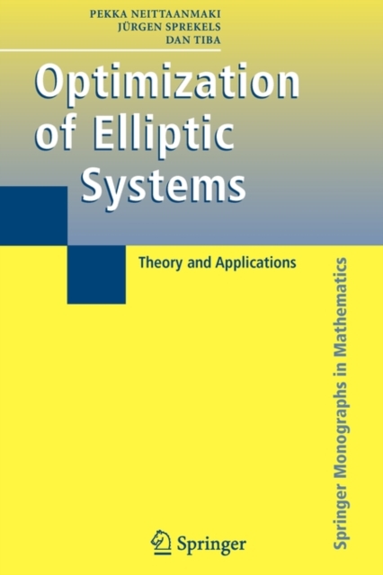 Optimization of Elliptic Systems : Theory and Applications, Paperback / softback Book