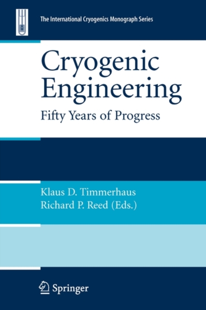 Cryogenic Engineering : Fifty Years of Progress, Paperback / softback Book