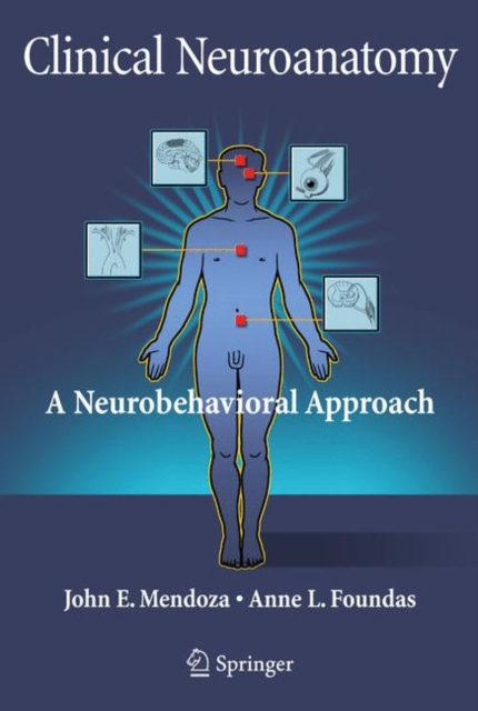 Clinical Neuroanatomy : A Neurobehavioral Approach, Paperback / softback Book