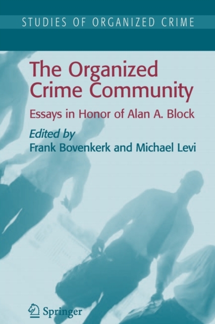 The Organized Crime Community : Essays in Honor of Alan A. Block, Paperback / softback Book