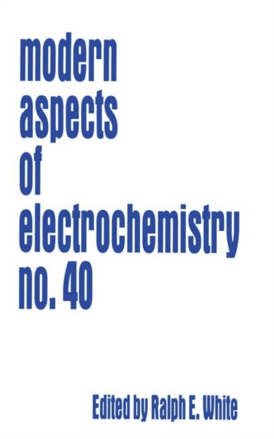 Modern Aspects of Electrochemistry 40, Paperback / softback Book