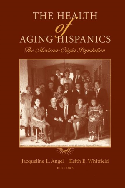 The Health of Aging Hispanics : The Mexican-Origin Population, Paperback / softback Book