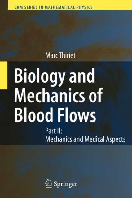 Biology and Mechanics of Blood Flows : Part I: Biology, Paperback / softback Book