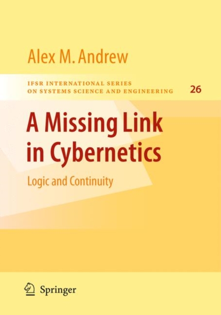 A Missing Link in Cybernetics : Logic and Continuity, Paperback / softback Book