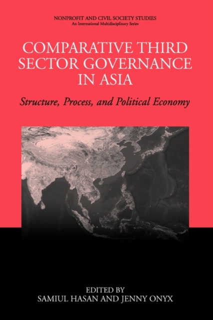 Comparative Third Sector Governance in Asia : Structure, Process, and Political Economy, Paperback / softback Book
