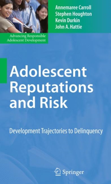 Adolescent Reputations and Risk : Developmental Trajectories to Delinquency, Paperback / softback Book