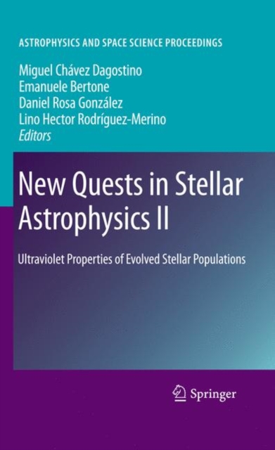 New Quests in Stellar Astrophysics II : Ultraviolet Properties of Evolved Stellar Populations, Paperback / softback Book