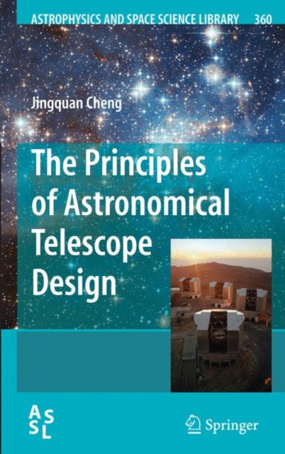 The Principles of Astronomical Telescope Design, Paperback / softback Book
