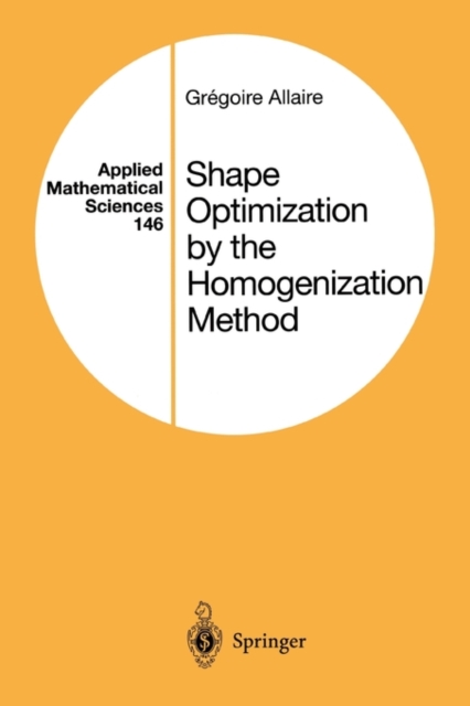 Shape Optimization by the Homogenization Method, Paperback / softback Book