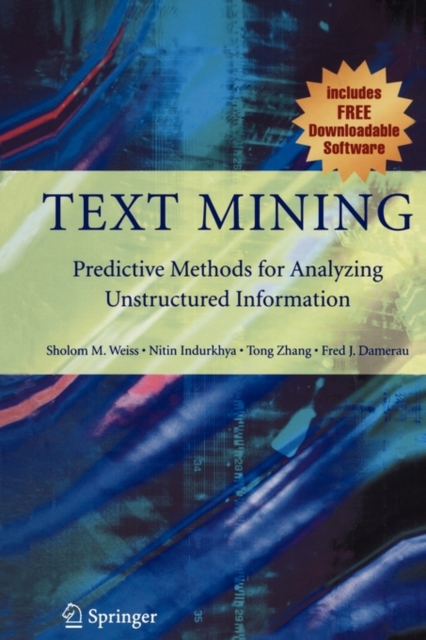 Text Mining : Predictive Methods for Analyzing Unstructured Information, Paperback / softback Book