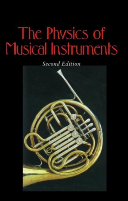 The Physics of Musical Instruments, Paperback / softback Book