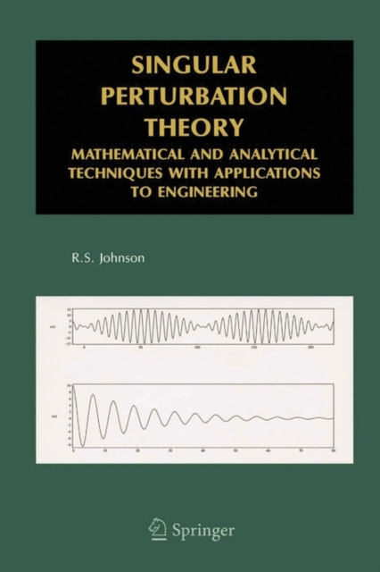 Singular Perturbation Theory : Mathematical and Analytical Techniques with Applications to Engineering, Paperback / softback Book