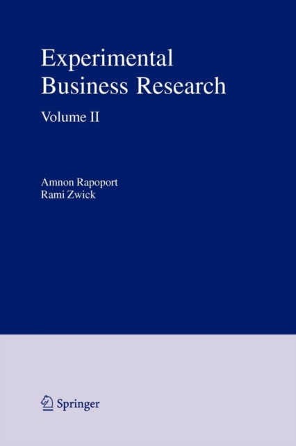 Experimental Business Research : Volume II: Economic and Managerial Perspectives, Paperback / softback Book