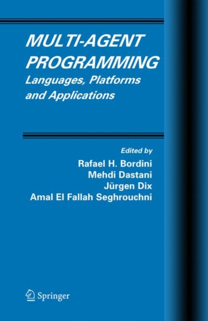 Multi-Agent Programming : Languages, Platforms and Applications, Paperback / softback Book