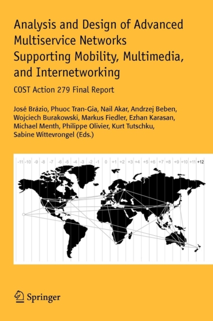 Analysis and Design of Advanced Multiservice Networks Supporting Mobility, Multimedia, and Internetworking : COST Action 279 Final Report, Paperback / softback Book