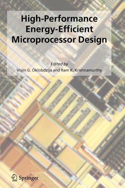 High-Performance Energy-Efficient Microprocessor Design, Paperback / softback Book
