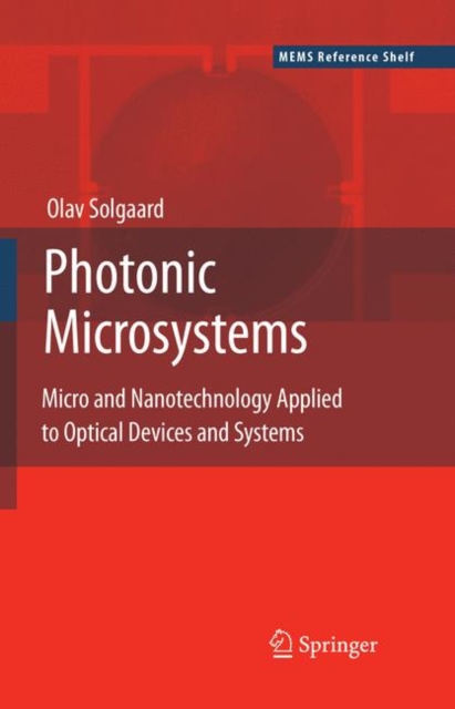 Photonic Microsystems : Micro and Nanotechnology Applied to Optical Devices and Systems, Paperback / softback Book