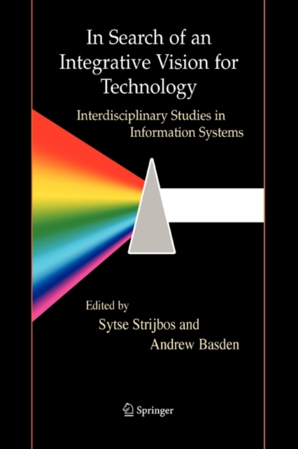 In Search of an Integrative Vision for Technology : Interdisciplinary Studies in Information Systems, Paperback / softback Book