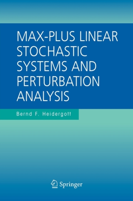 Max-Plus Linear Stochastic Systems and Perturbation Analysis, Paperback / softback Book