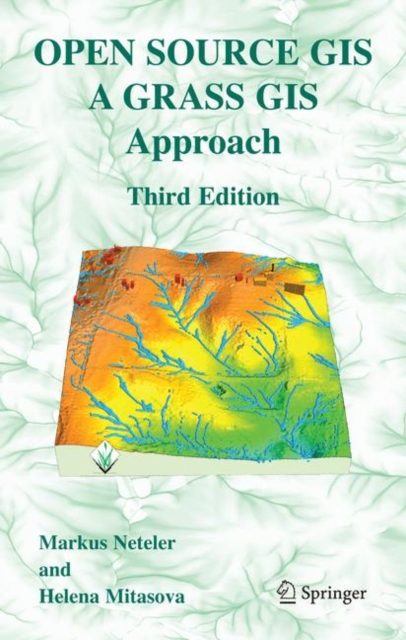 Open Source GIS : A GRASS GIS Approach, Paperback / softback Book