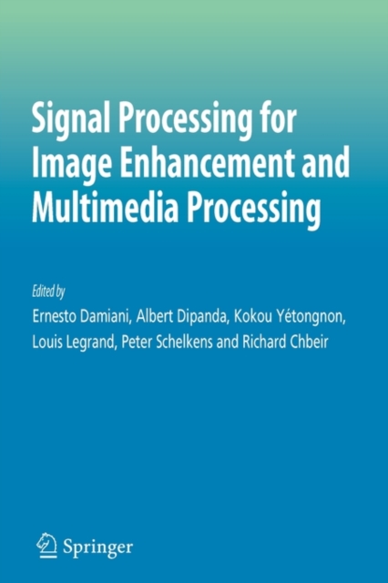 Signal Processing for Image Enhancement and Multimedia Processing, Paperback / softback Book