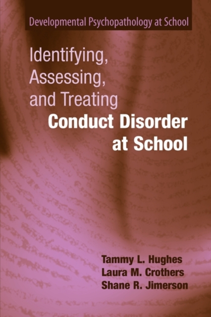 Identifying, Assessing, and Treating Conduct Disorder at School, Paperback / softback Book