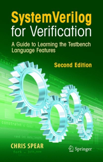 SystemVerilog for Verification : A Guide to Learning the Testbench Language Features, Paperback / softback Book