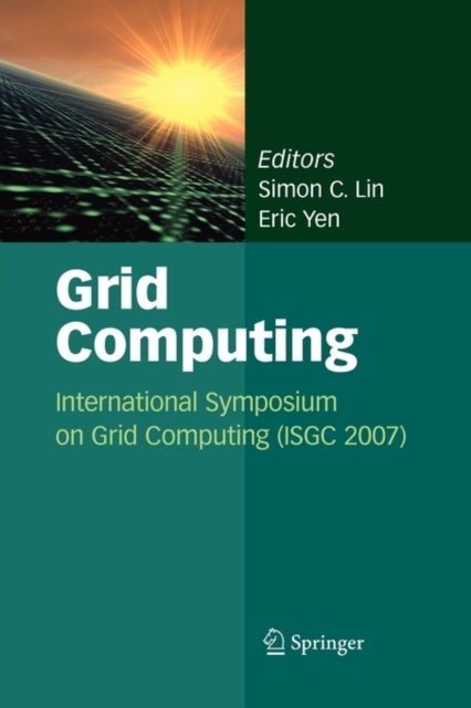 Grid Computing : International Symposium on Grid Computing (ISGC 2007), Paperback / softback Book