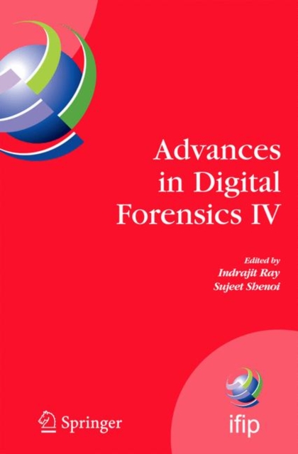 Advances in Digital Forensics IV, Paperback / softback Book