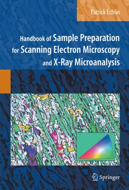 Handbook of Sample Preparation for Scanning Electron Microscopy and X-Ray Microanalysis, Paperback / softback Book