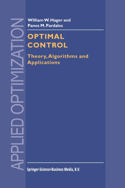Optimal Control : Theory, Algorithms, and Applications, Paperback / softback Book