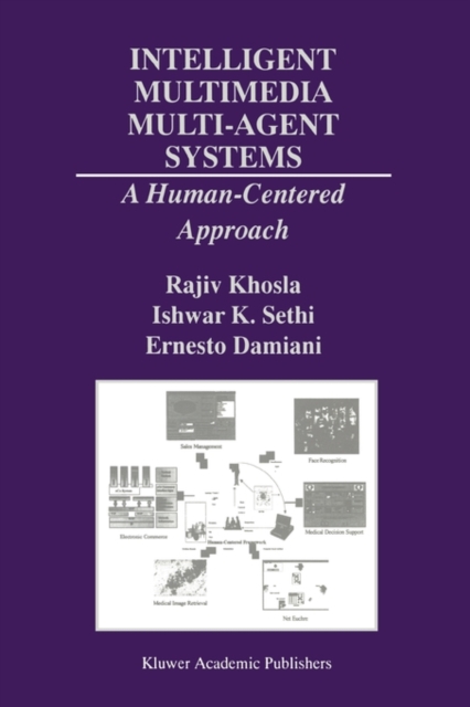 Intelligent Multimedia Multi-Agent Systems : A Human-Centered Approach, Paperback / softback Book