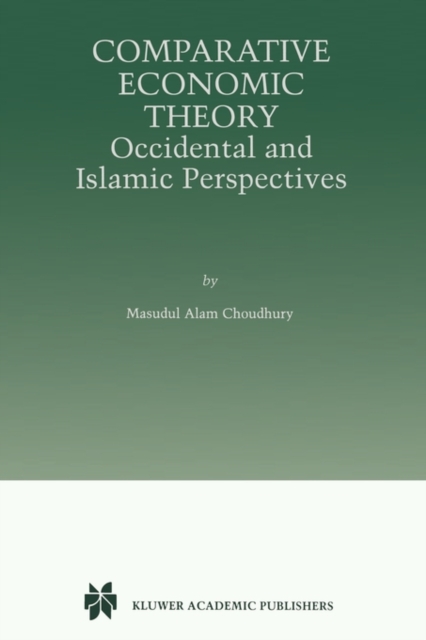 Comparative Economic Theory : Occidental and Islamic Perspectives, Paperback / softback Book