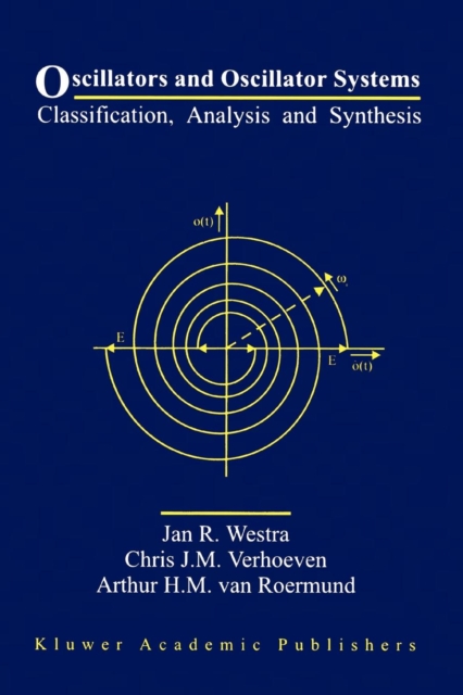 Oscillators and Oscillator Systems : Classification, Analysis and Synthesis, Paperback / softback Book