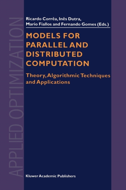 Models for Parallel and Distributed Computation : Theory, Algorithmic Techniques and Applications, Paperback / softback Book