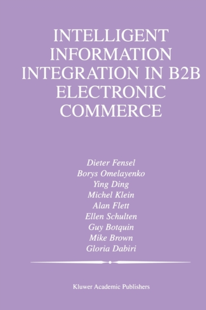 Intelligent Information Integration in B2B Electronic Commerce, Paperback / softback Book
