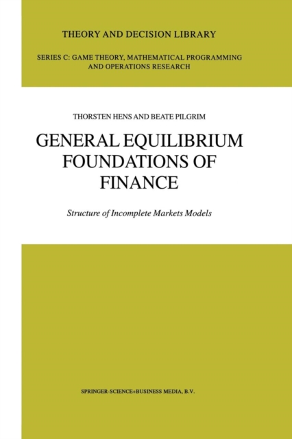 General Equilibrium Foundations of Finance : Structure of Incomplete Markets Models, Paperback / softback Book
